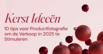 Kerst Productfotografie Ideeën om Verkoop in 2025 te Stimuleren